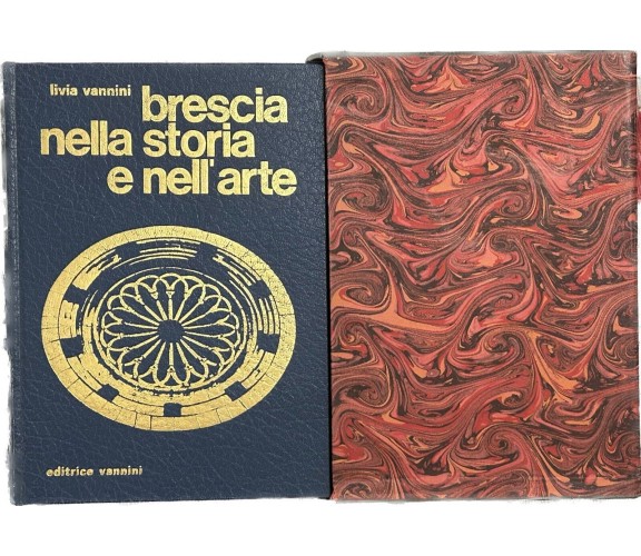 Brescia nella storia e nell’arte di Livia Vannini, 1971, Editrice Vannini