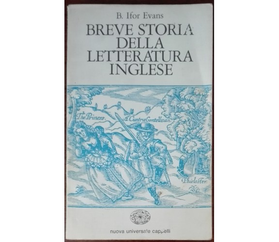 Breve storia della letteratura inglese - B. Ifor Evans - Cappelli,1977 - A