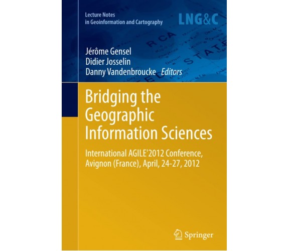 Bridging the Geographic Information Sciences - Jérôme Gensel - Springer, 2014