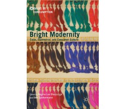 Bright Modernity - Regina Lee Blaszczyk  - Palgrave, 2018