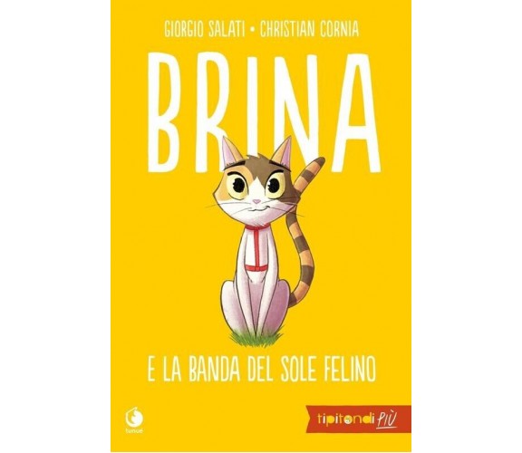 Brina e la banda del sole felino di Giorgio Salati, 2019, Tunué