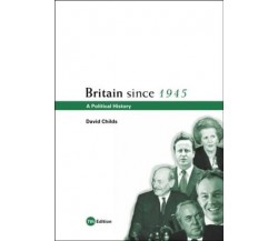 Britain since 1945 - David Childs - Routledge, 2012