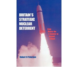 Britain's Strategic Nuclear Deterrent - Robert H. Paterson - Routledge, 1997