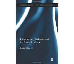 British Asians, Exclusion and the Football Industry - Daniel Kilvington - 2017