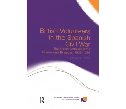 British Volunteers in the Spanish Civil War - Richard Baxell - Routledge, 2014ì5