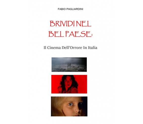 Brividi Nel Bel Paese: Il Cinema Dell’Orrore In Italia di Fabio Pagliardini,  20