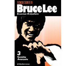 Bruce Lee tecniche segrete. Tecniche avanzate (Vol. 3) - Bruce Lee - 1990