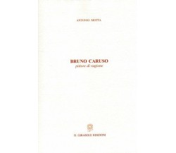 Bruno Caruso - pittore di ragione con litografia di Bruno Caruso di Antonio Mott