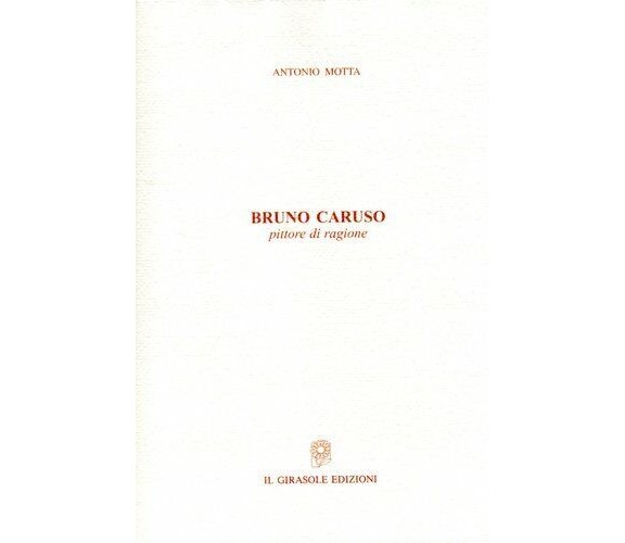 Bruno Caruso - pittore di ragione con litografia di Bruno Caruso di Antonio Mott