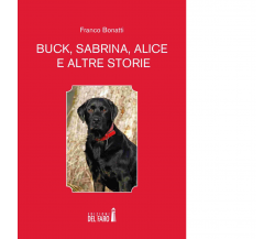 Buck, Sabrina, Alice e altre storie di Bonatti Franco - Del Faro, 2019