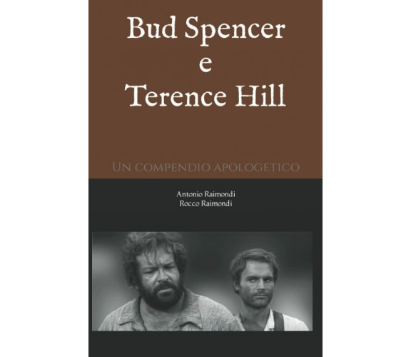 Bud Spencer e Terence Hill. Un compendio apologetico di Antonio Raimondi, Rocco