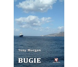 Bugie	 di Tony Morgan,  2020,  Algra Editore