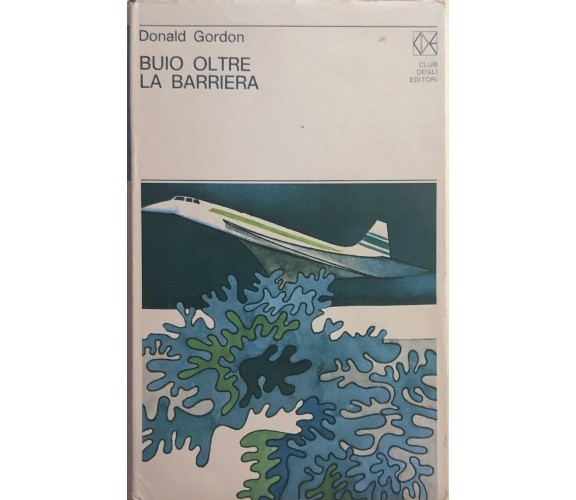 Buio oltre la barriera di Donald Gordon, 1971, Club Degli Editori