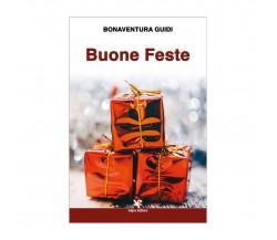 Buone Feste	 di Bonaventura Guidi,  2020,  Algra Editore