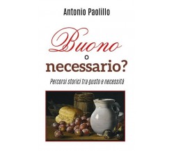 Buono o necessario?	 di Antonio Paolillo,  2018,  Youcanprint