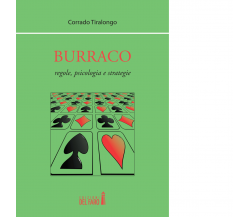 Burraco. Regole, psicologia e strategie di Tiralongo Corrado - Del Faro,2018