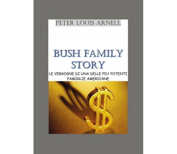 Bush family story  - Peter Louis Arnell,  2019,  Youcanprint- ER