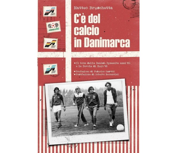 C'è Del Calcio in Danimarca - Matteo Bruschetta  - Independently published,2018