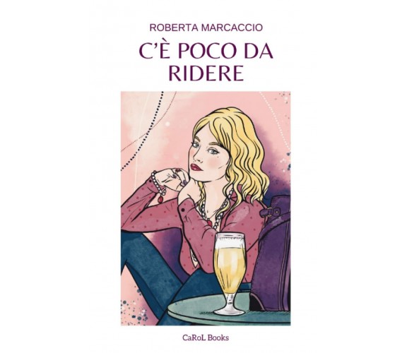 C’è poco da ridere di Roberta Marcaccio,  2021,  Indipendently Published