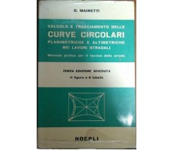 CALCOLO E TRACCIAMENTO DELLE CURVE CIRCOLARI	- O. Mainetti,  1966,  Hoepli