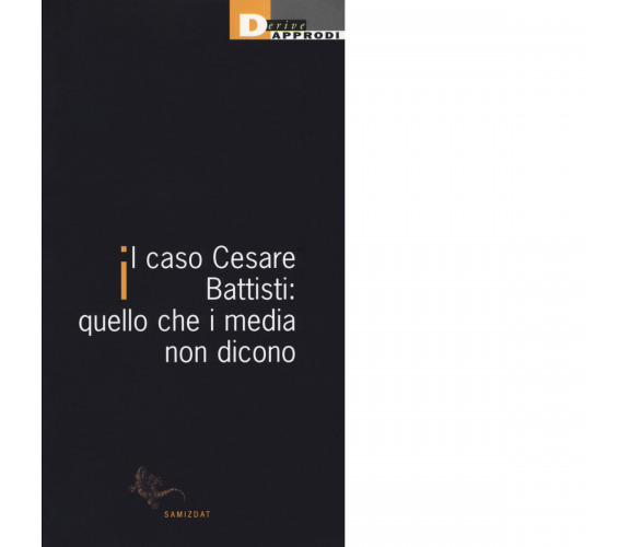 CASO CESARE BATTISTI di AA.VV. - DeriveApprodi editore, 2019