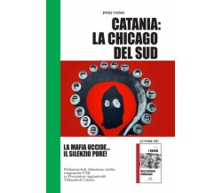 CATANIA: LA CHICAGO DEL SUD - PINO VONO - Independently published, 2022