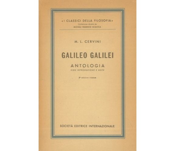 CERVINI M. L. - Galileo Galilei. Antologia. Con introduzione e note. SEI, 1965