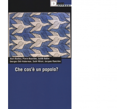 CHE COS'È UN POPOLO? di ALAIN BADIOU, JACQUES RANCIÈRE - DeriveApprodi, 2014