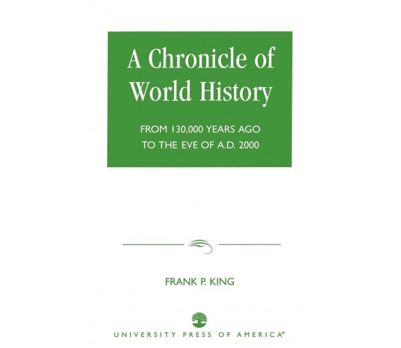 CHRONICLE OF WORLD HISTORY PB - Frank P. King - Rowman and Littlefield, 2002