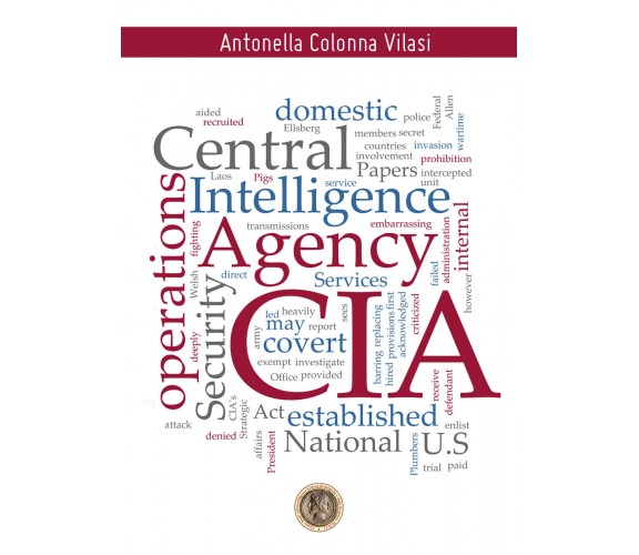 CIA (Central Intelligence Agency), Antonella Colonna Vilasi,  2020,  Libellula