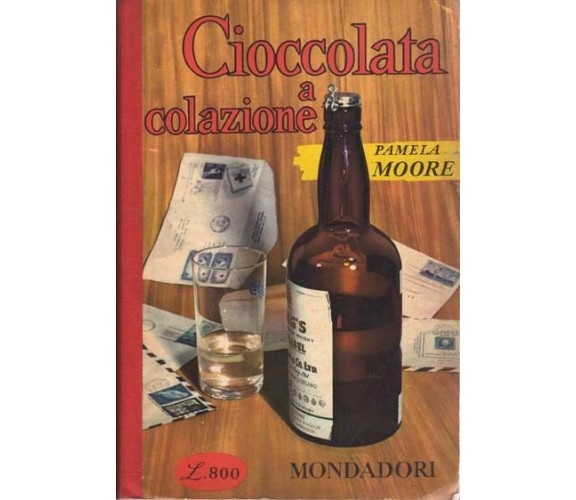 CIOCCOLATA A COLAZIONE - PAMELA MOORE - MONDADORI 1958 