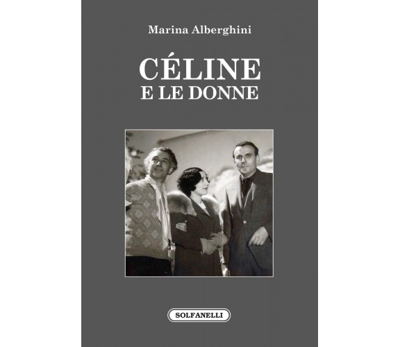 CÉLINE E LE DONNE di Marina Alberghini, 2022, Solfanelli