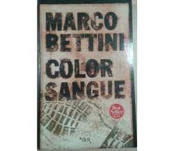 COLOR SANGUE- MARCO BETTINI - BUR -  2005 - M