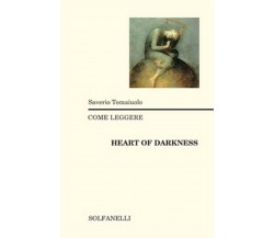 COME LEGGERE HEART OF DARKNESS	 di Saverio Tomaiuolo,  Solfanelli Edizioni