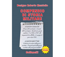 COMPENDIO DI STORIA MILITARE	 di Benigno Roberto Mauriello,  Solfanelli Edizioni