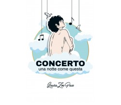 CONCERTO una notte come questa	 di Laura Zoe Pace,  2020,  Youcanprint