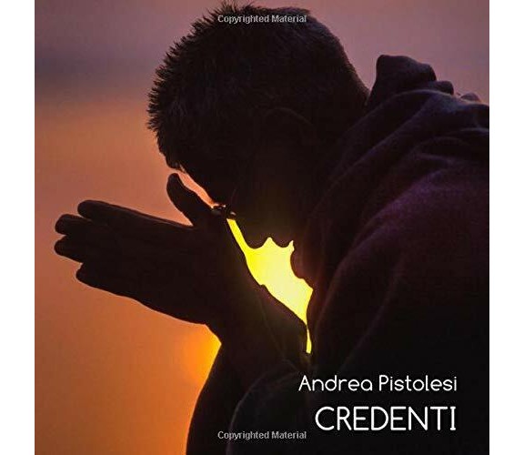 CREDENTI: BELIEVERS Atti di Fede: Gesti della Spiritualità e Celebrazioni di And