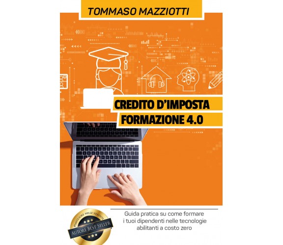 CREDITO D’IMPOSTA FORMAZIONE 4.0 di Tommaso Mazziotti,  2021,  Youcanprint