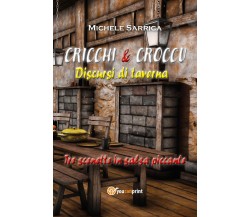 CRICCHI & CROCCU Discursi di taverna di Michele Sarrica,  2021,  Youcanprint