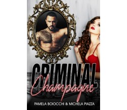 CRIMINAL CHAMPAGNE di Pamela Boiocchi, Michela Piazza,  2022,  Indipendently Pub