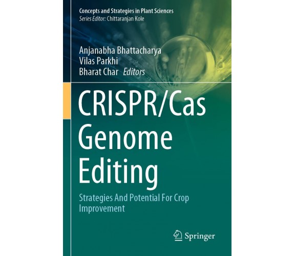 CRISPR/Cas Genome Editing - Anjanabha Bhattacharya - Springer, 2021