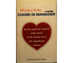 CUORE DI MANAGER - SETTA MONICA - SPERLING&KUPFER - 2002 - M