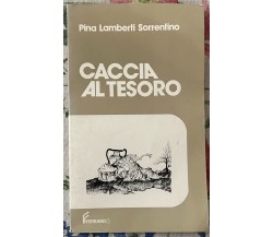 Caccia al tesoro di Pina Lamberti Sorrentino, 1981, Editrice Ferraro - Napoli