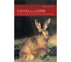 Caccia alla lepre - Massimo Scheggi - Idea Libri, 2019