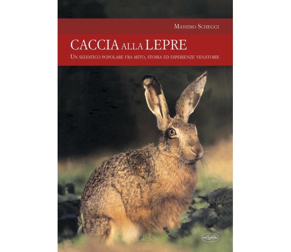 Caccia alla lepre - Massimo Scheggi - Idea Libri, 2019