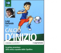 Calcio d'inizio letto da Luigi Garlando. Audiolibro - Galardo - Emons, 2009