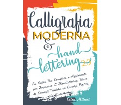 Calligrafia moderna & hand lettering 2.0 di Erica Milani,  2021,  Youcanprint