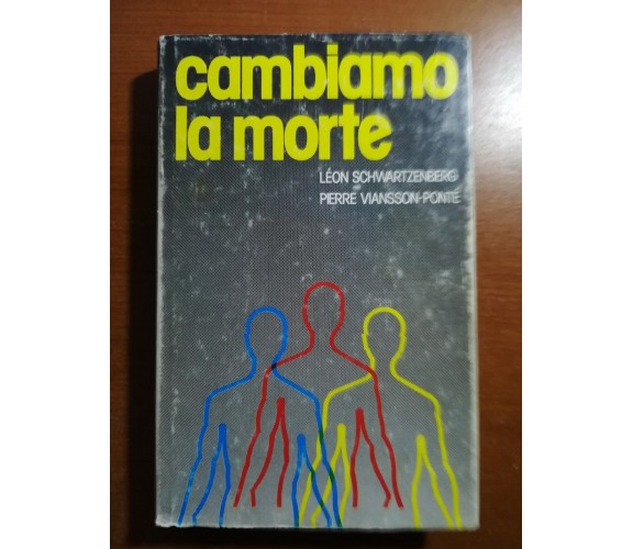 Cambiamo la morte - AA,VV. - Club degli editori - 1979  - M