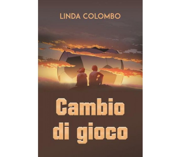 Cambio di gioco di Linda Colombo,  2022,  Youcanprint