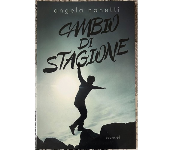 Cambio di stagione di Angela Nanetti, 2016, Edizioni EL